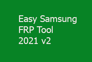Easy Samsung FRP Tool 2021 v2